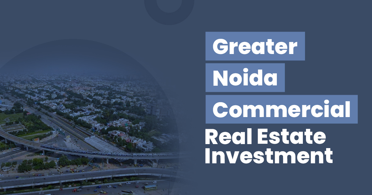 Greater Noida Commercial Real Estate Investment