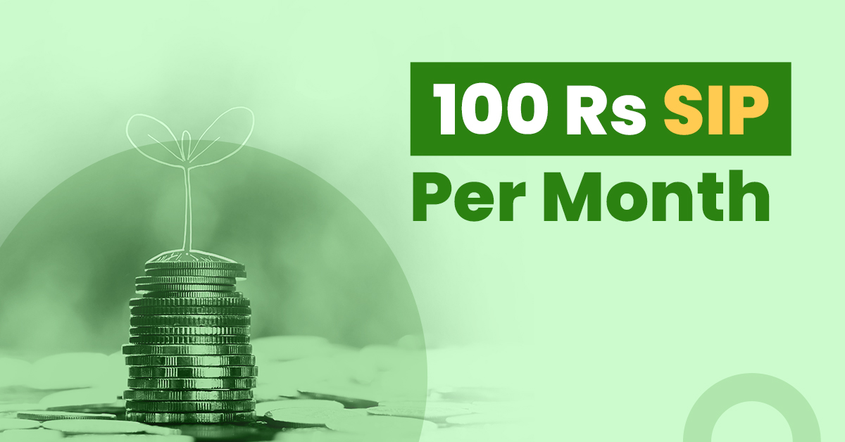 Rs. 100 SIPs per Month: Minimum Investment Plans for Mutual Funds 1 100 RS SIP Per Month: Mutual Funds Minimum Investment Plans