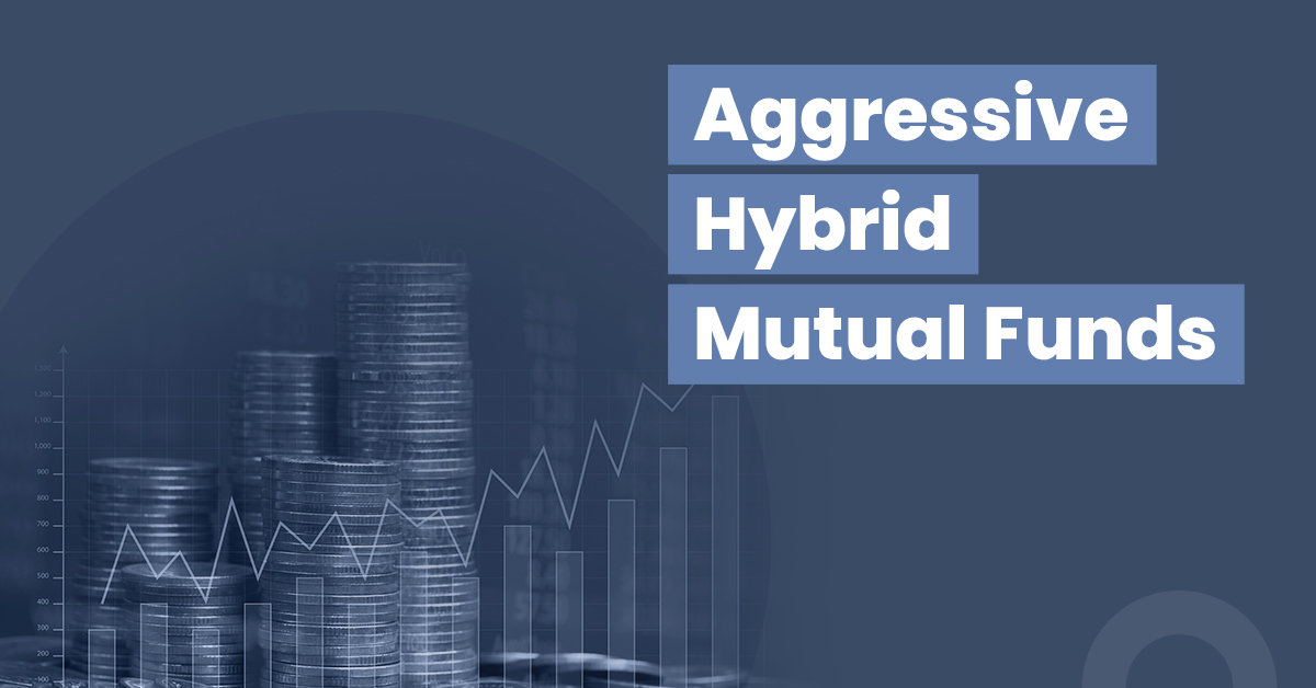 Know more about the best aggressive hybrid funds in India