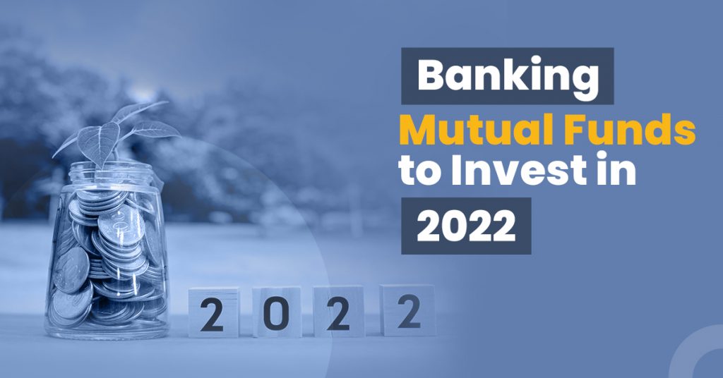 Best Banking Mutual Funds to Invest in 2022 Wint Wealth