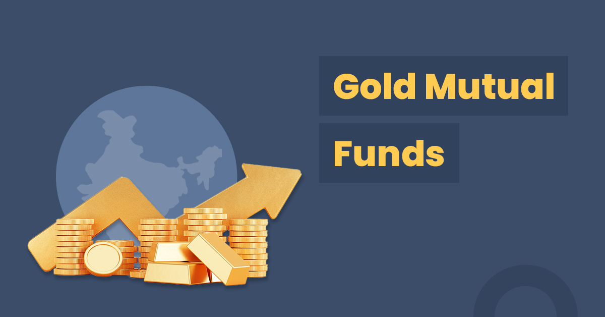 Best Gold Mutual Funds To Invest in India 2022