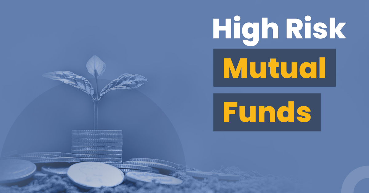 Learn about the top high-risk mutual funds  