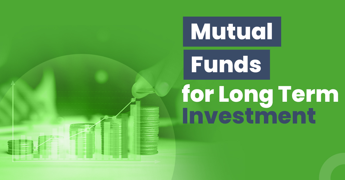 Best mutual funds for long-term investment are ideal for fulfilling long-term goals like retirement. Read to know the benefits of investing for the long term. 
