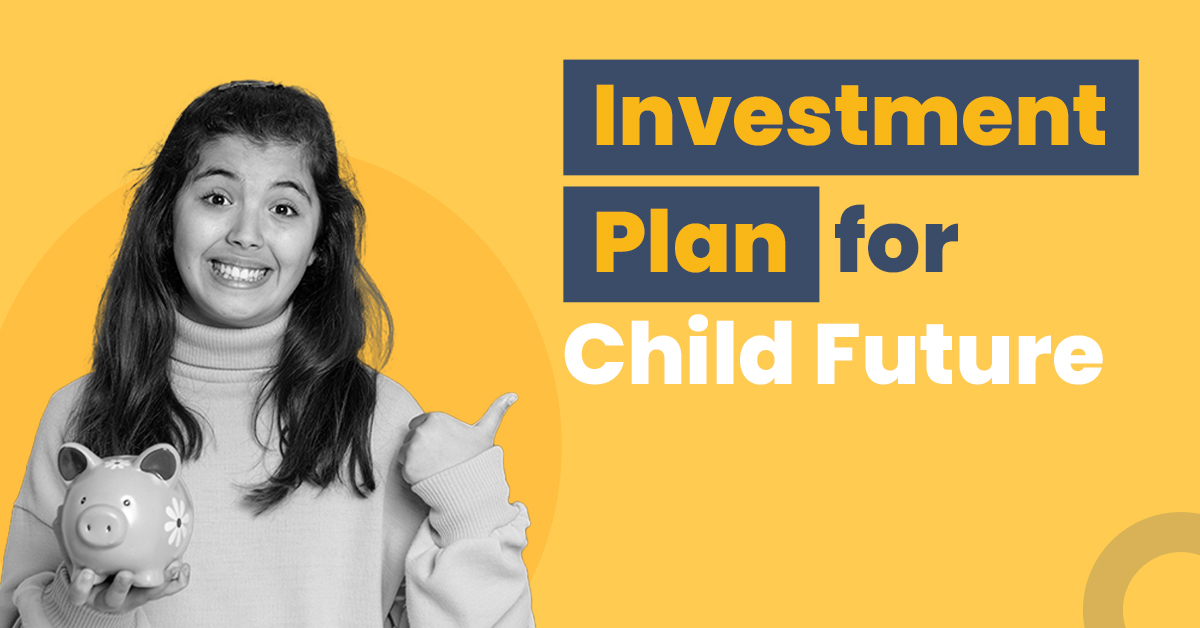 Best investment plan for child Future
