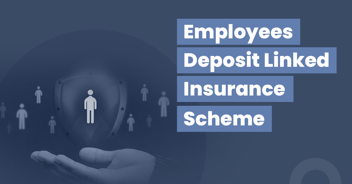 EDLI – Employees Deposit Linked Insurance Scheme