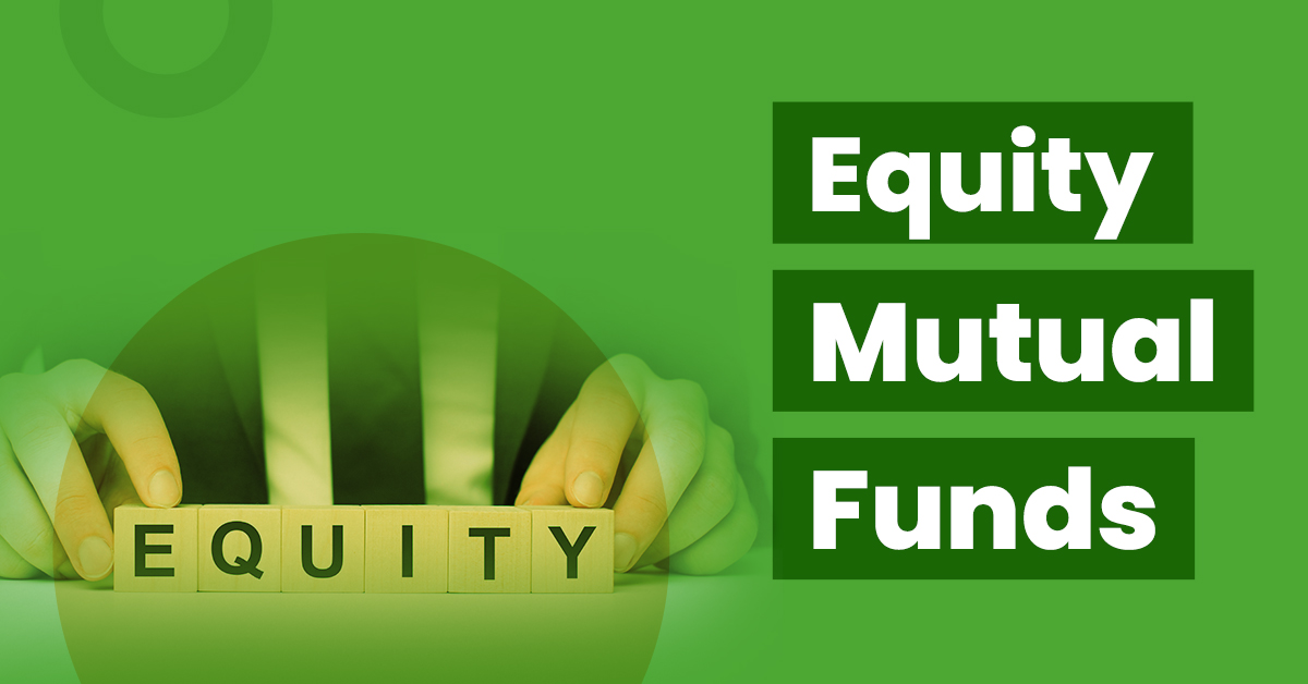 Equity Mutual Funds: Top Performing Equity Funds in India 2022