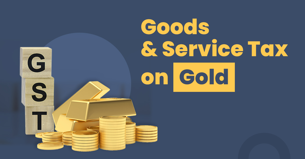 Goods and Services Tax (GST) on Gold