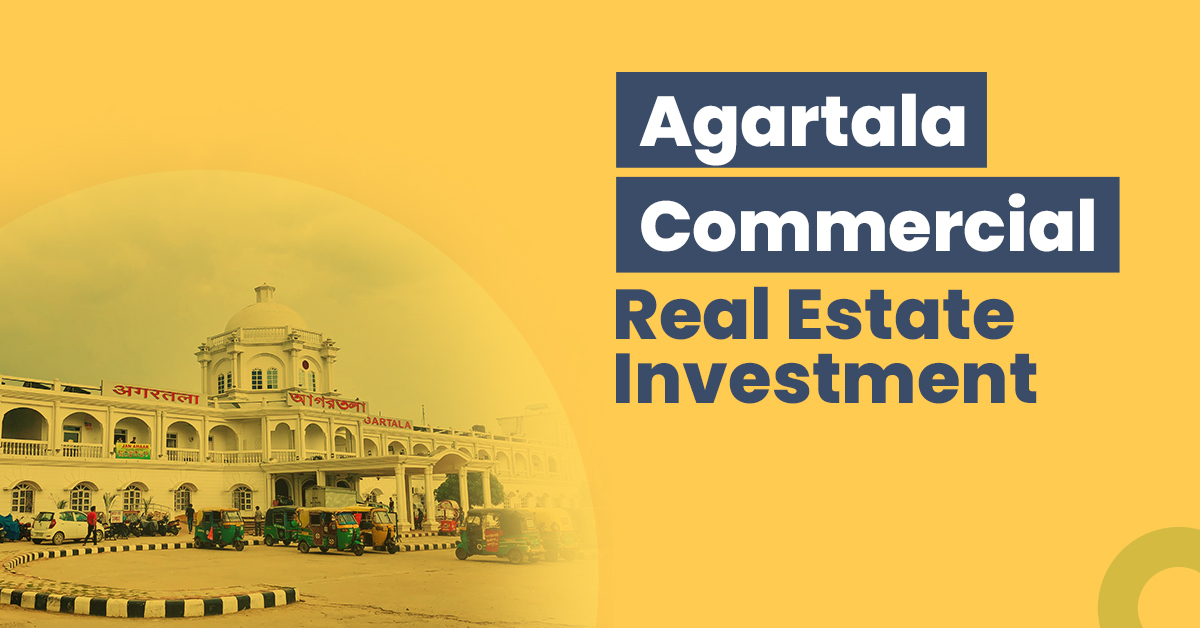 Agartala Commercial Real Estate Investment