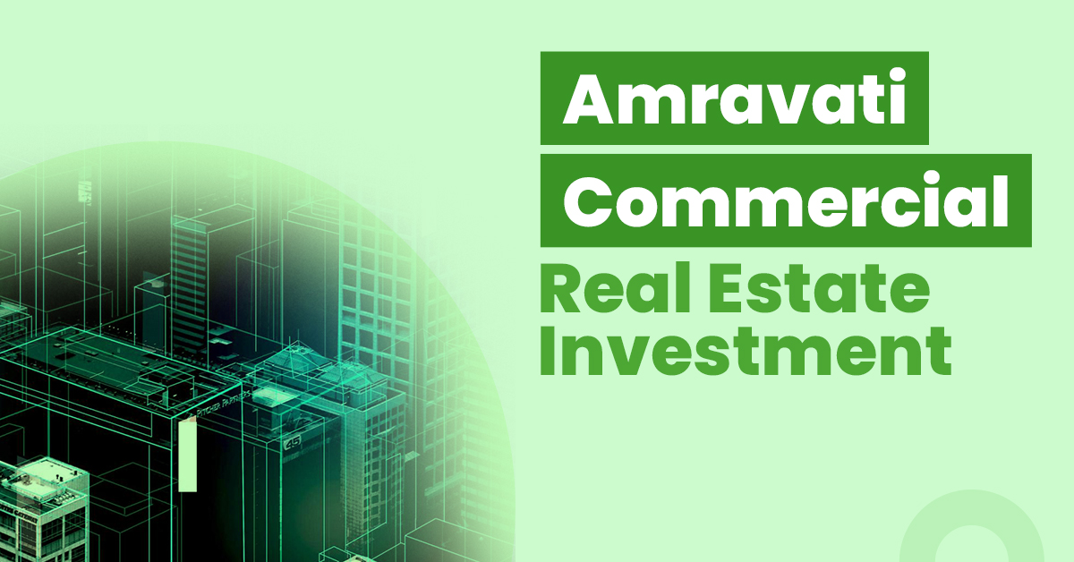 Guide for Commercial Real Estate Investment in Amravati 1 Amravati Commercial Real Estate Investment