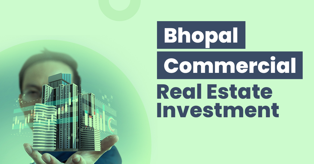 Bhopal Commercial Real Estate Investment