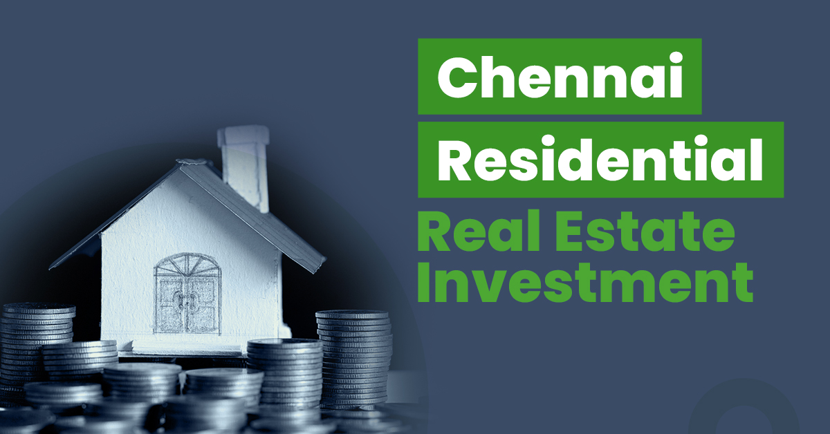 Chennai Residential Real Estate Investment