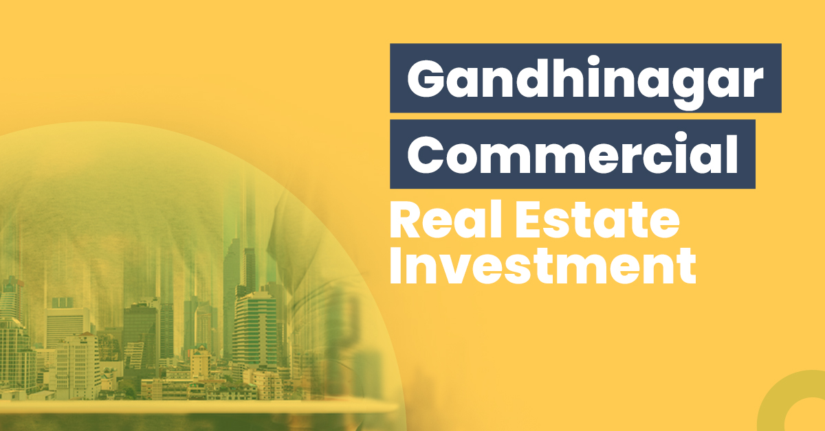Guide for Gandhinagar Commercial Real Estate Investment 1 Gandhinagar Commercial Real Estate Investment
