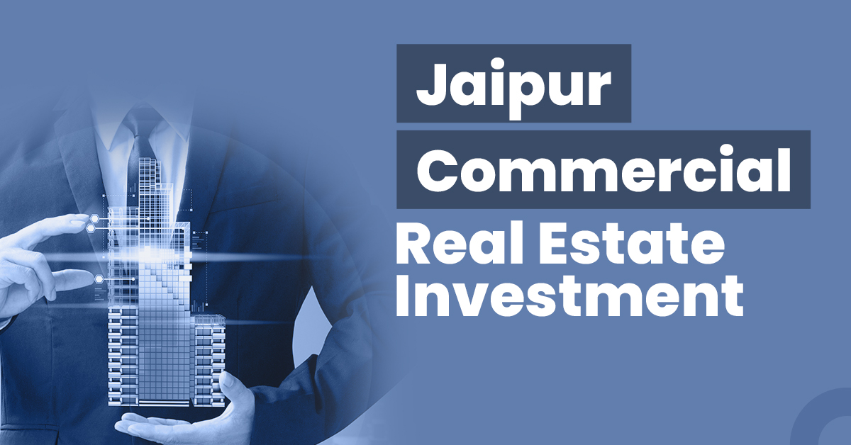 Jaipur Commercial Real Estate Investment