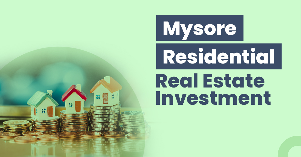 Mysore Residential Real Estate Investment