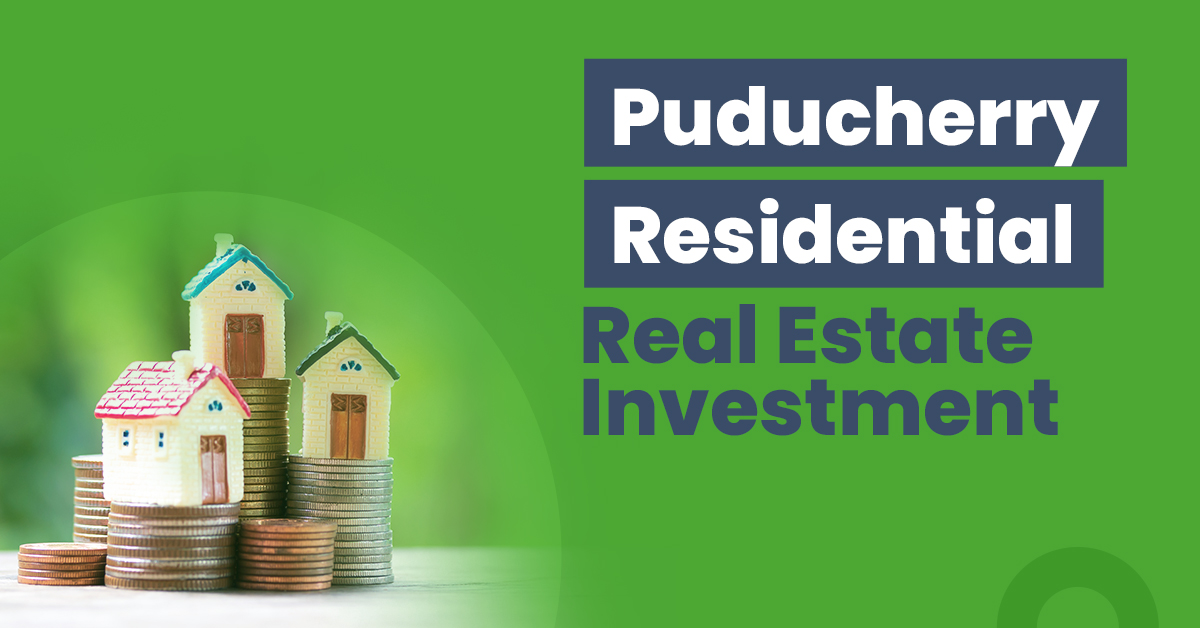 Guide for Puducherry Residential Real Estate Investment 1 Puducherry Residential Real Estate Investment