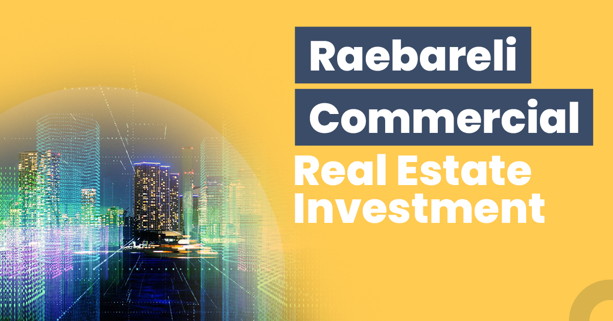 Guide for Raebareli Commercial Real Estate Investment 1 Raebareli Commercial Real Estate Investment