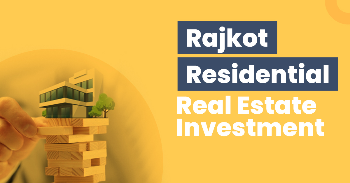 Rajkot Residential Real Estate Investment