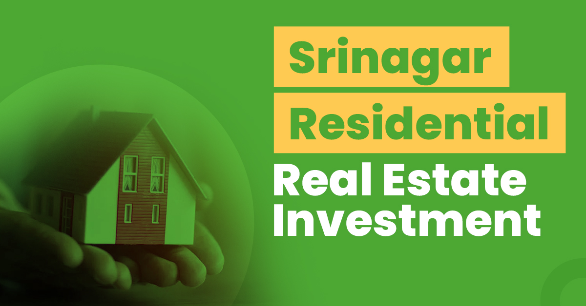 Guide for Srinagar Residential Real Estate Investment 1 Srinagar Residential Real Estate Investment