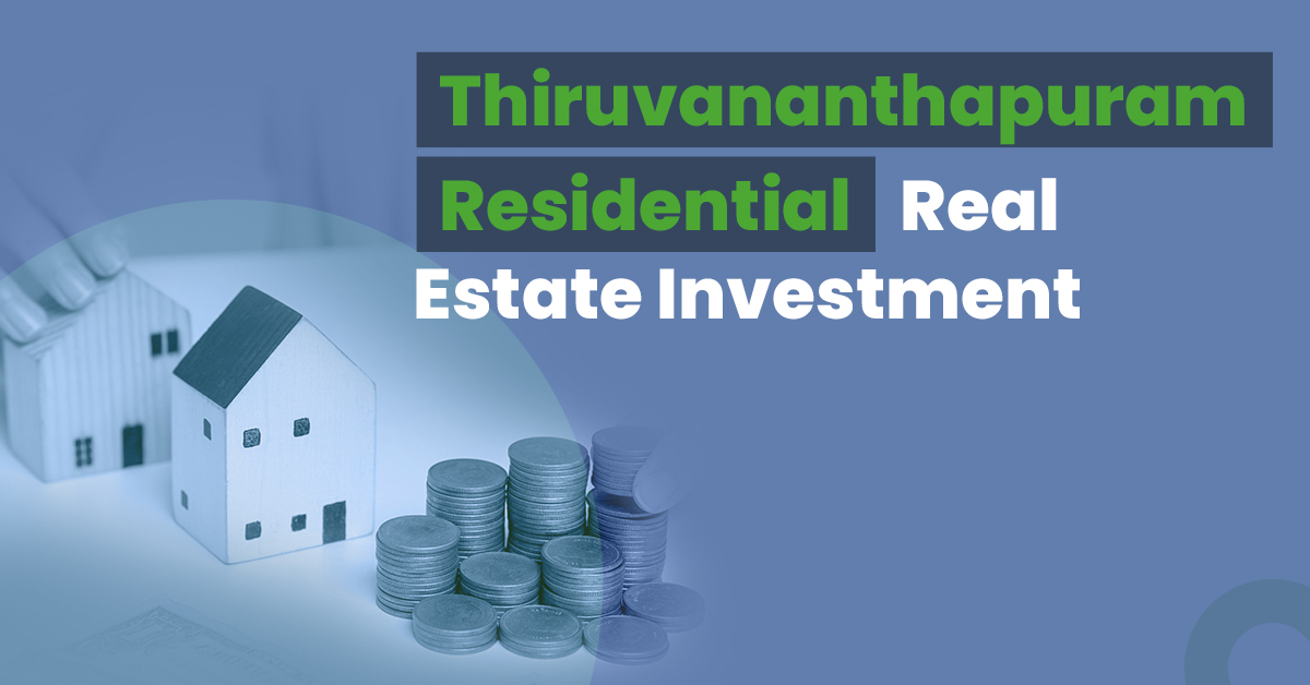 Thiruvananthapuram Residential Real Estate Investment