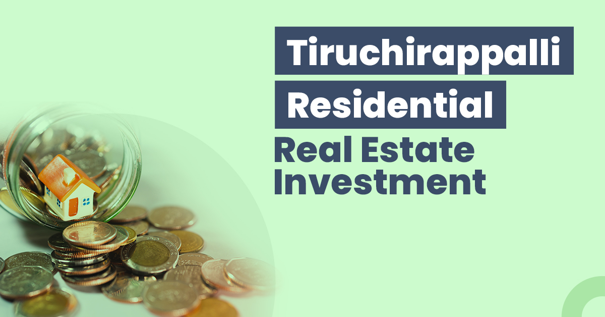 Guide for Tiruchirapalli Residential Real Estate Investment 1 Tiruchirappalli Residential Real Estate Investment