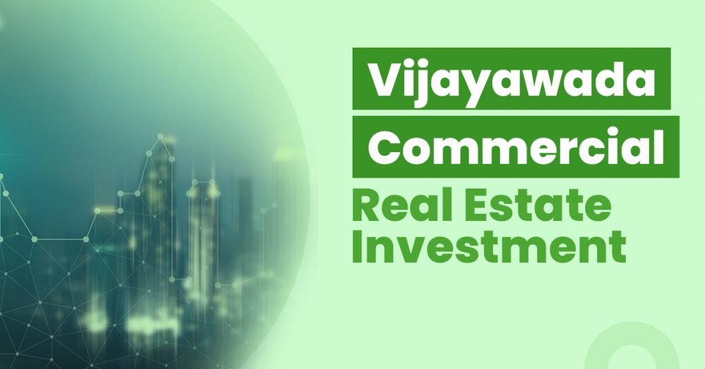 Guide for Vijayawada Commercial Real Estate Investment
