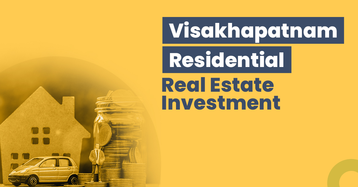 Visakhapatnam Residential Real Estate Investment