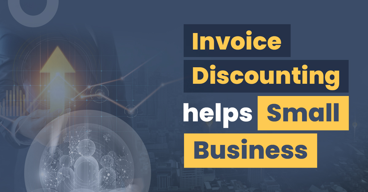 How Does Invoice Discounting Help Small Businesses?