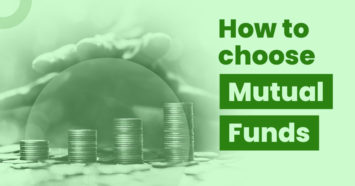 How to Choose Mutual Funds in India? 1 How to Choose Mutual Funds