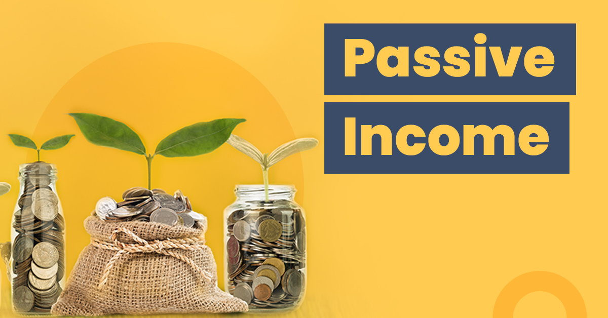 Passive Income: What It Is and How to Make It