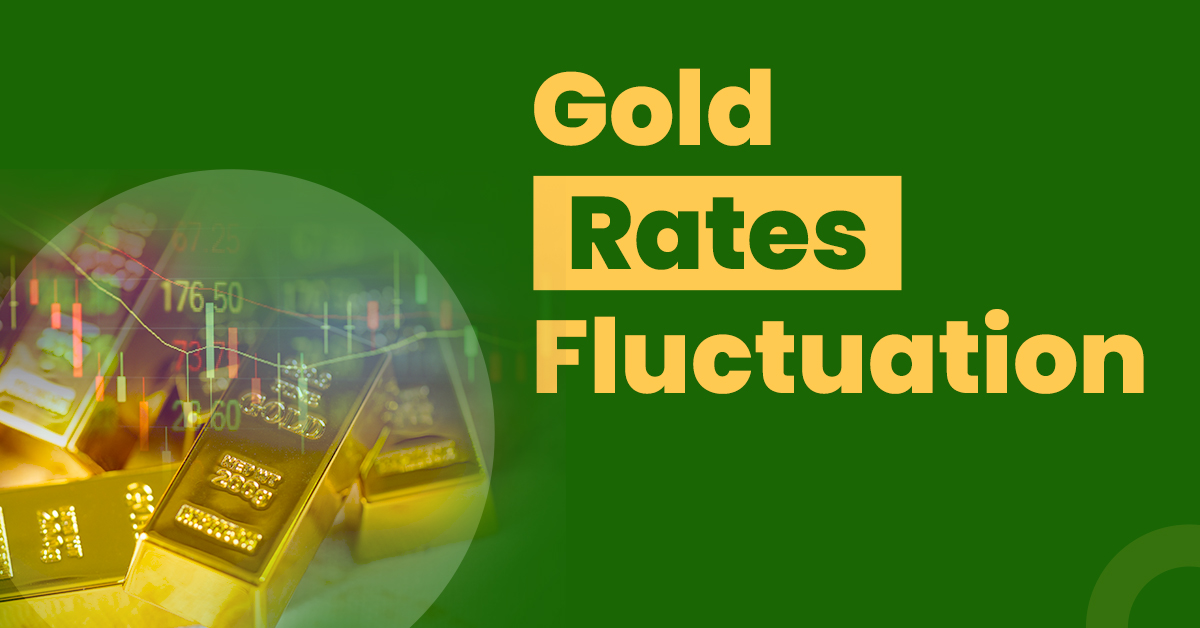 The Reasons behind Gold Rates Fluctuation
