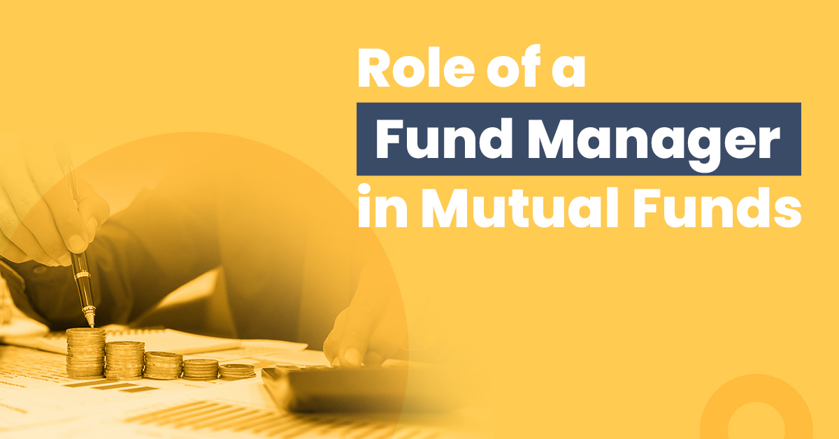What’s the Role of Fund Manager in Mutual Funds 1 The Role of a Fund Manager in Mutual Funds