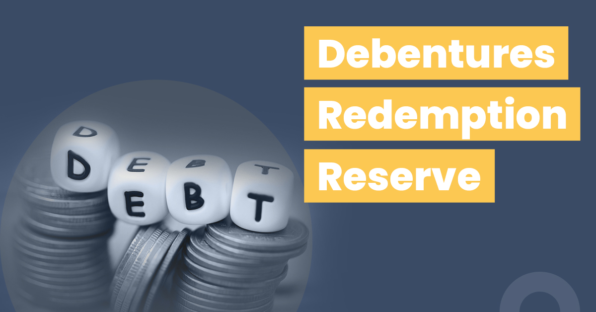 Understanding Debenture Redemption Reserve