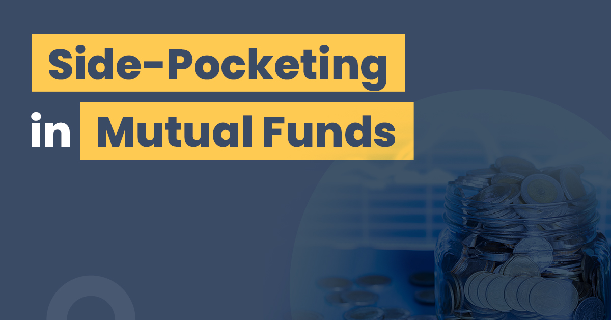 What Is Side-Pocketing in Mutual Funds and How Does It Work? 1 What Is Side Pocketing in Mutual Funds and How Does It Work