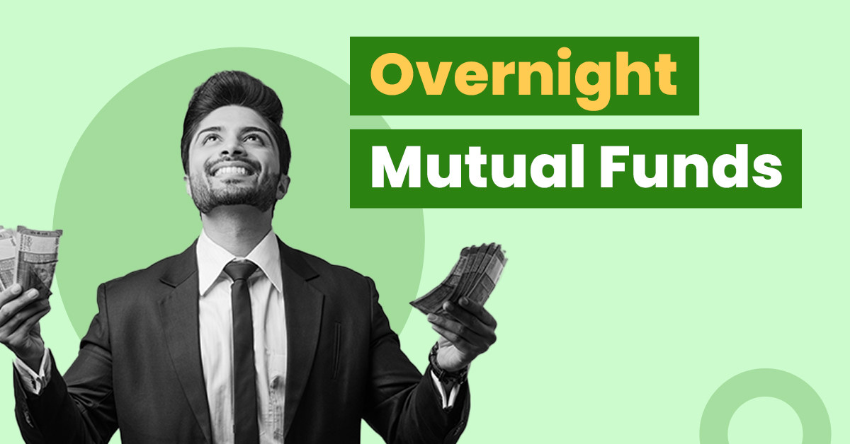 What Are Overnight Mutual Funds? How Can You Invest in Overnight Funds? 1 What are Overnight Mutual Funds? How you can invest in Overnight