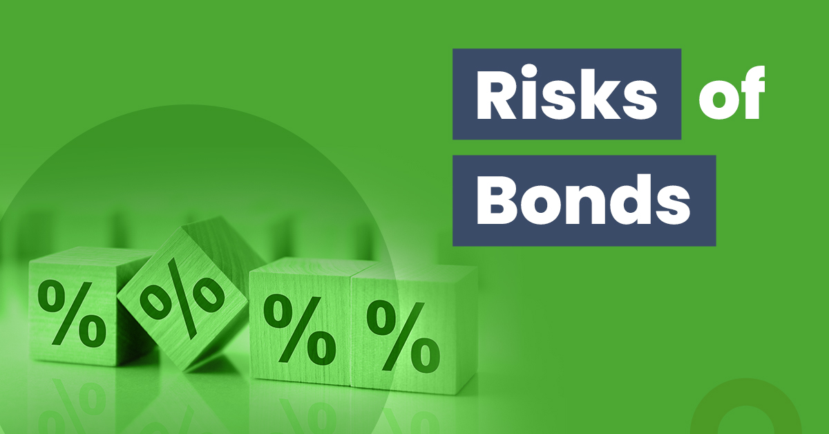 Understanding Biggest Risks of Investing in Bonds & Their Types 1 What are the Risks of Bonds?