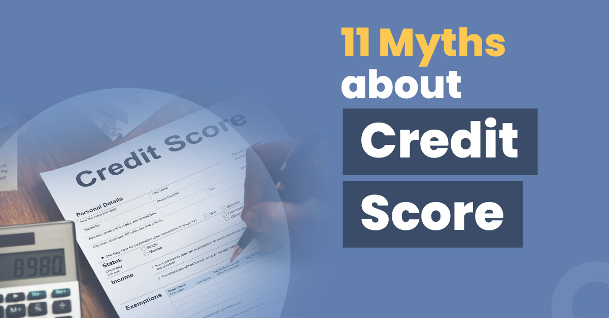Scroll to bust some myths about credit scores. 