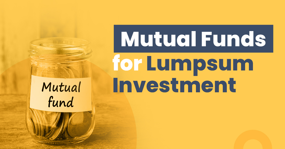 Best Mutual Funds for Lumpsum Investment 2022
