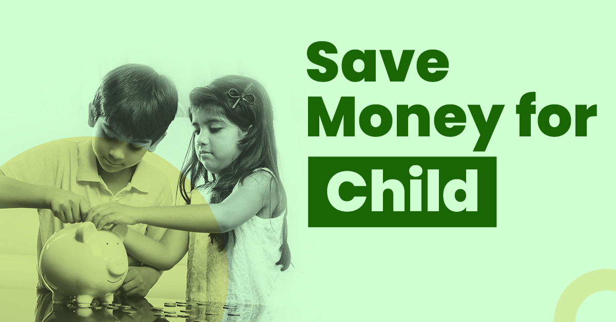 Best way to Save Money for Child in India