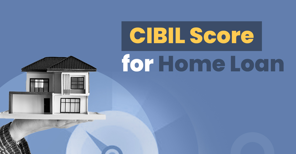 CIBIL for home loan