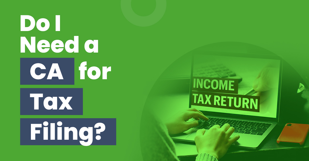 Do I Need a CA for Tax Filing