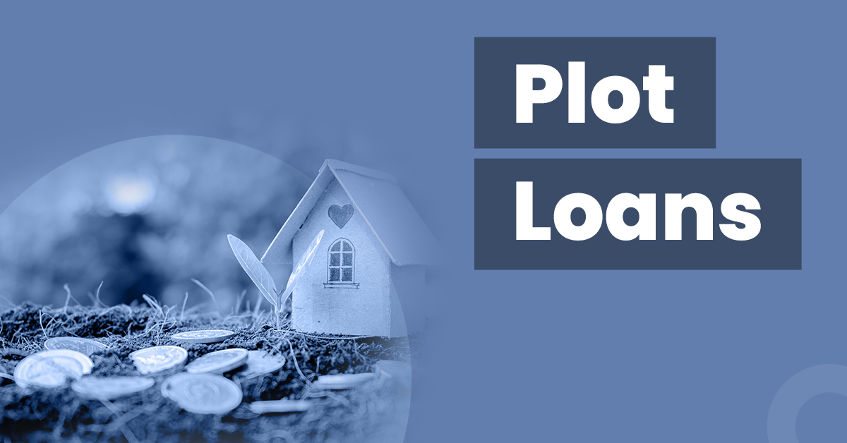 Everything You Need To Know About Plot Loans