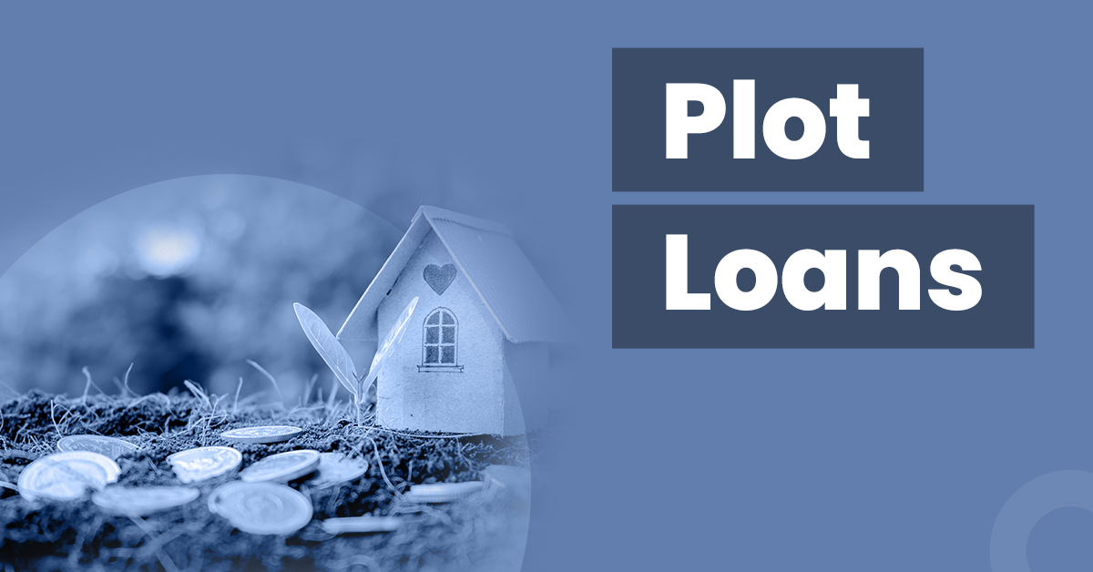 Everything You Need To Know About Plot Loans 1 Everything You Need To Know About Plot Loans