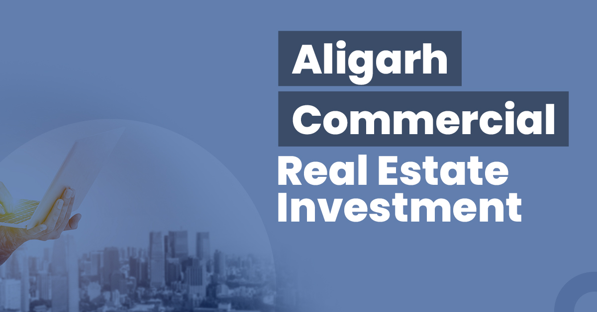 Commercial Real Estate Investment in Aligarh 1 Aligarh Commercial Real Estate Investment