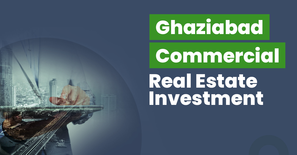 Guide for Ghaziabad Commercial Real Estate Investment 1 Guide for Ghaziabad Commercial Real Estate Investment
