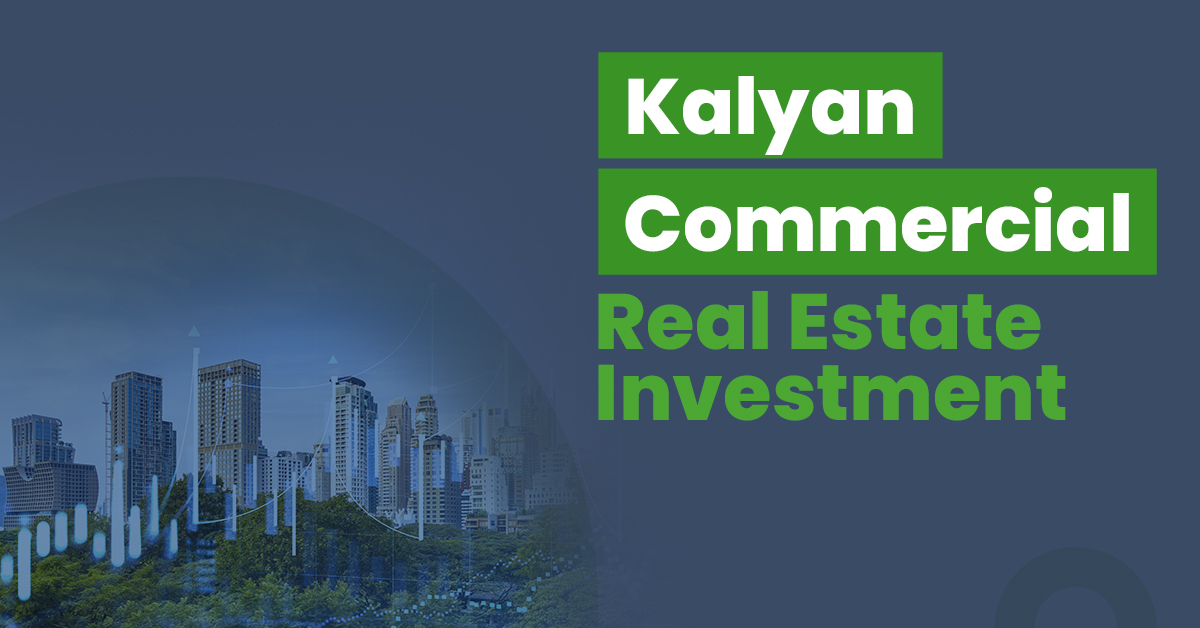 Kalyan Commercial Real Estate Investment
