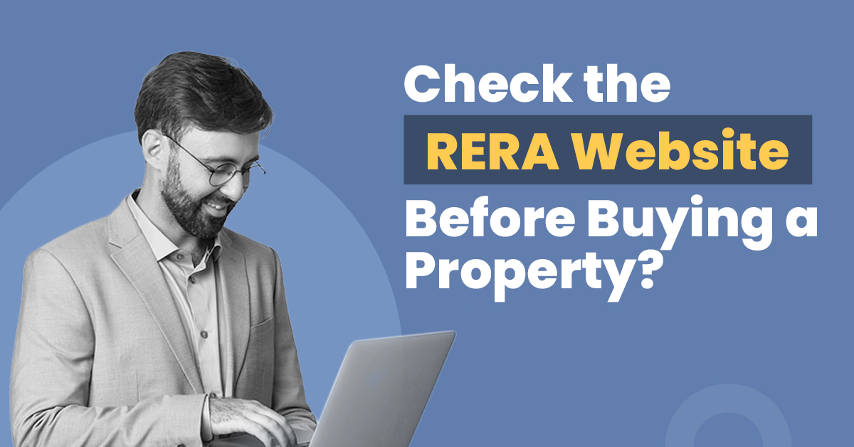 Reasons Why You Must Check RERA Website While Purchasing a Property 1 Here’s Why You Should Check the RERA Website Before Buying a P