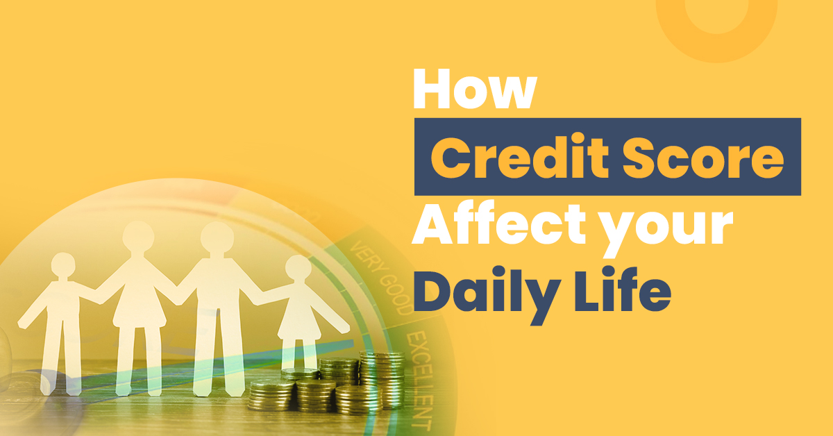 Credit Score Affect Your Daily Life