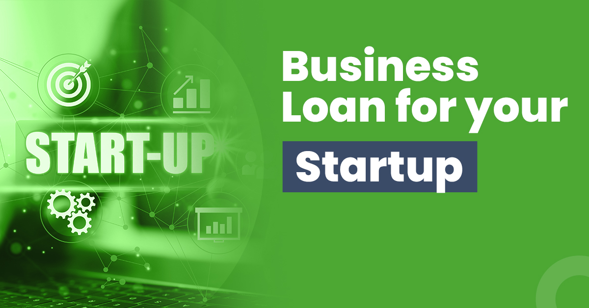 How You Can Get a Business Loan for Your Startup?