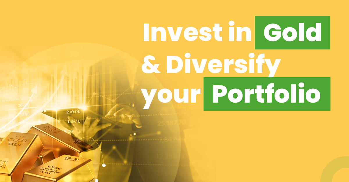Invest in Gold and Diversify Your Portfolio to Mitigate Market V