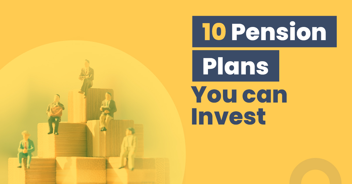 Know the top pension plans that you can invest in India